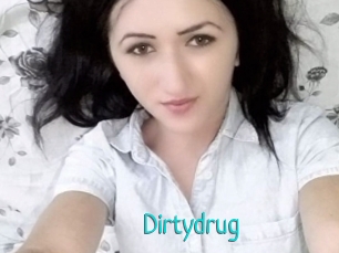 Dirtydrug